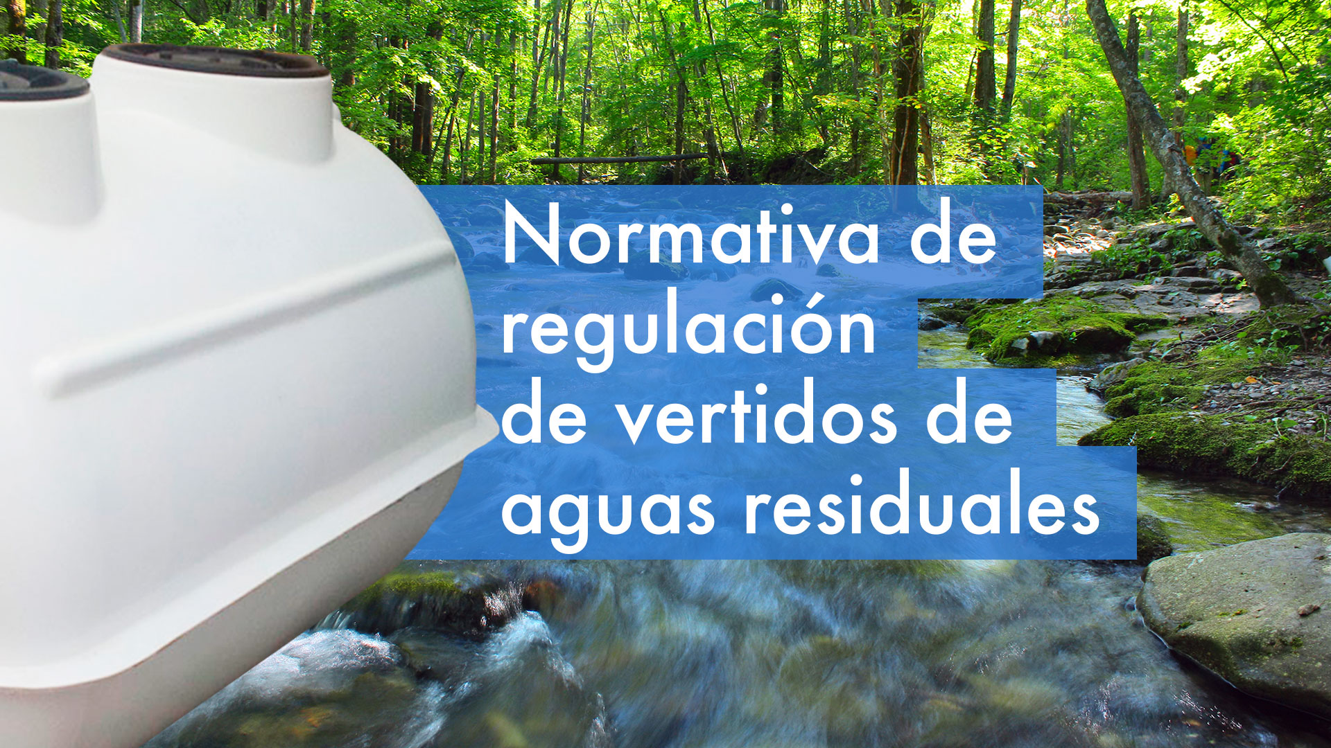 Explicación Lo siento Refinar Normativa de regulación de vertidos de aguas residuales - Poliéster AguaDep